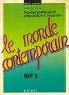 Le monde contemporain BEP 2, travaux pratiques et préparation à l'examen