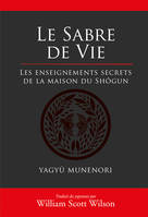 Le sabre de la vie, Les enseignements secrets de la maison du Shôgun