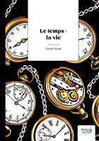 Le temps - la vie