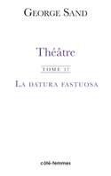 Théâtre. Tome 1. La Datura Fastuosa