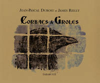 CORBACS & GROLES - Jean-Pascal Dubost / James Rielly