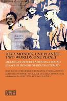 DEUX MONDES, UNE PLANETE / TWO WORLDS, ONE PLANET - MELANGES OFFERTS A BOUDA ETEMAD, MELANGES OFFERTS A BOUDA ETEMAD