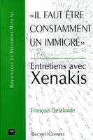 Il faut être constamment un immigré, entretiens avec Xenakis