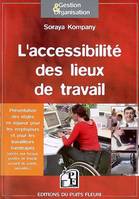 L'accessibilité des lieux de travail, Présentation des règles en vigueur pour les employeurs et pour les travailleurs handicapés.