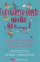 Les chauves-souris ont-elles des c....... ? : ... Et 101 autres questions complètement ridicules, et 101 autres questions complètement ridicules