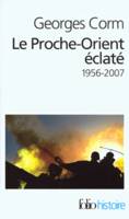 Le Proche-Orient éclaté, 1956-2007, (1956-2007)