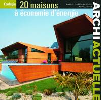 Archi actuelle : 20 maisons à économie d'énergie