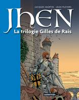 Jhen, 1, La Trilogie Gilles de Rais