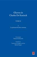 Oeuvres de Charles De Koninck. Tome II, Volume 2. La primauté du bien commun