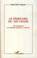 Le séminaire de 'Ain Chams, Une introduction à la littérature générale et comparée