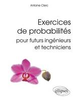 EXERCICES DE PROBABILITES POUR FUTURS INGENIEURS ET TECHNICIENS