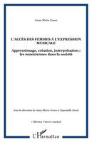 L'accès des femmes à l'expression musicale, Apprentissage, création, interprétation : les musiciennes dans la société