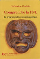 Comprendre La Pnl (Poche), la programmation neurolinguistique