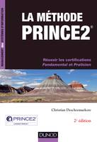 La méthode Prince2 - 2e éd. - Réussir les certifications Fondamental et Praticien, Réussir les certifications Fondamental et Praticien