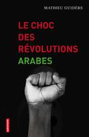 Choc des revolutions arabes (Le)