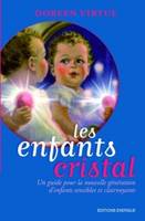 Les enfants cristal , un guide pour la nouvelle génération d'enfants sensibles et clairvoyants