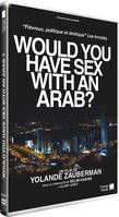 Would you have sex with an Arab ?