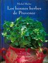 Les bonnes herbes de Provence Michel Biehn and Gilles Martin-Raget