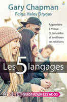 Les 5 langages - Guide pour les ados, Apprendre à mieux te connaître et améliorer tes relations