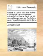 Etat de la Corse, suivi d'un journal d'un voyage dans l'isle et des mémoires de Pascal Paoli, par...