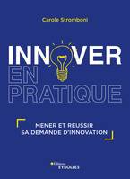 INNOVER en pratique, Mener et réussir sa démarche d'innovation