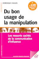 Du bon usage de la manipulation, Les ressorts cachés de la communication d'influence