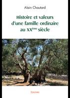 Histoire et valeurs d’une famille ordinaire au XXème siècle