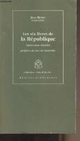 Les six livres de la République - morceaux choisis, morceaux choisis