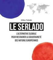 Le Serlado, L'alternative globale pour restaurer la souveraineté des nations européennes