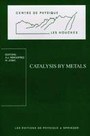 Catalysis by metals