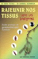 RAJEUNIR NOS TISSUS AVEC LES BOURGEONS, guide pratique de gemmothérapie familiale