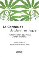 Le cannabis : Du plaisir au risque, du plaisir au risque