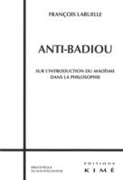 L' Anti-Badiou, Sur l'Introduction du Maoisme dans la Ph