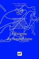 L'ENIGME DU MASOCHISME