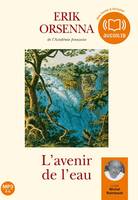 L'Avenir de l'eau, Livre audio 1 CD MP3 - Inclus : un livret illustré de 8 pages - Version adaptée