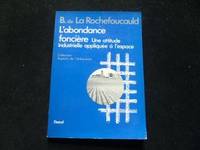 L'abondance foncière. Une attitude industrielle appliquée à l'espace., une attitude industrielle appliquée à l'espace