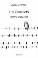 Les Casaniers, Drame maternel