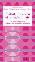 L'enfant, le médecin et le psychanalyste, Une aventure partagée