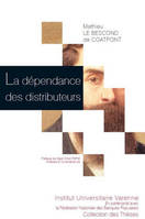 LA DEPENDANCE DES DISTRIBUTEURS