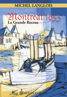 Montréal 1653, La Grande Recrue