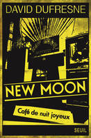 New Moon. Café de nuit joyeux