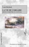 La vie de corsaire, Roman maritime et colonial