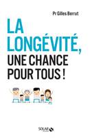 La longévité, une chance pour tous !