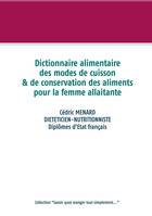 Savoir quoi manger, tout simplement, Dictionnaire des modes de cuisson et de conservation des aliments pour la femme allaitante