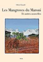 Les mangroves du Maroni, Et autres nouvelles