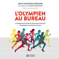 L'olympien au bureau, La préparation mentale des grands athlètes transposée au monde du travail