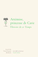 Artémise, princesse de carie - histoire de ce temps, HISTOIRE DE CE TEMPS