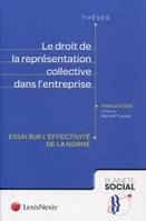 le droit de la representation collective dans l'entreprise, Essai sur l'effectivité de la norme