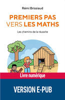 Premiers pas vers les maths, Les chemins de la réussite