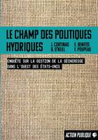 Le champ des politiques hydriques, Enquête sur la gestion de la sécheresse dans le Sud-Ouest des États-Unis.